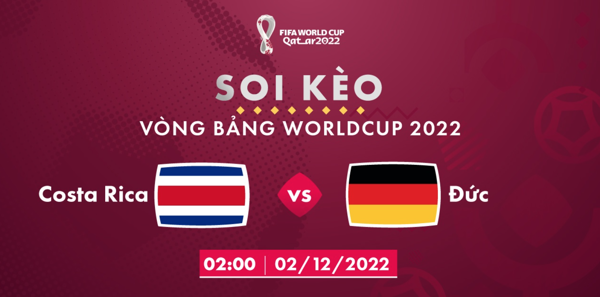 may88 soi kèo Costa Rica vs Đức World Cup 2022, 02h ngày 02/12