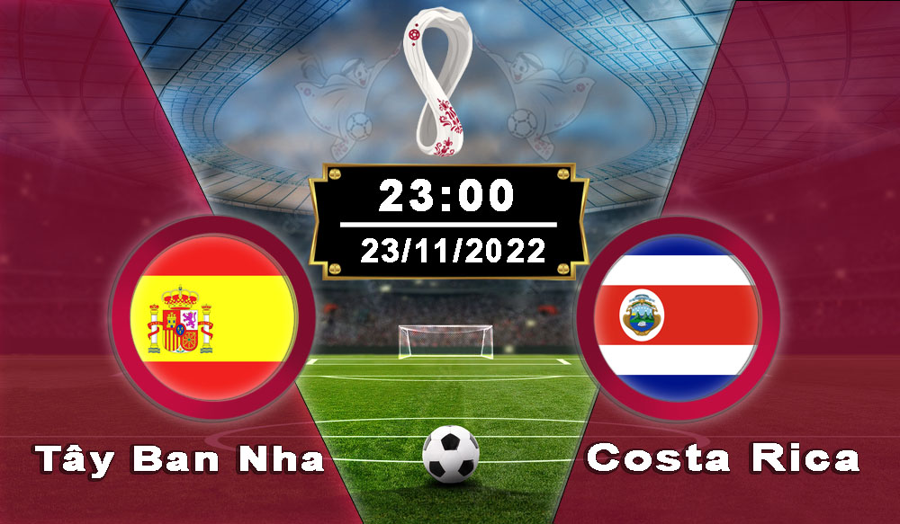 Soi kèo cùng may88 trận bảng E WC2022: Tây Ban Nha – Costa Rica, 23h ngày 23/11/2022