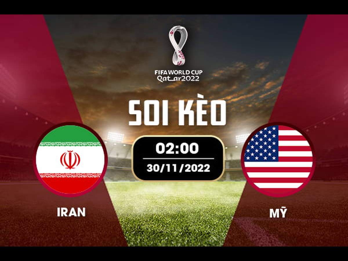 Soi kèo cùng may88club trận bảng B WC2022: Iran – Mỹ, 02h ngày 30/11/2022