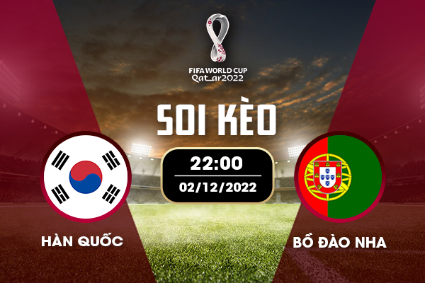 Soi kèo trận đấu Hàn Quốc Vs Bồ Đào Nha, 22h00 cùng may88